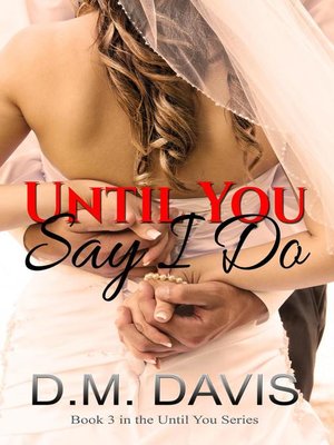 cover image of Until You Say I Do